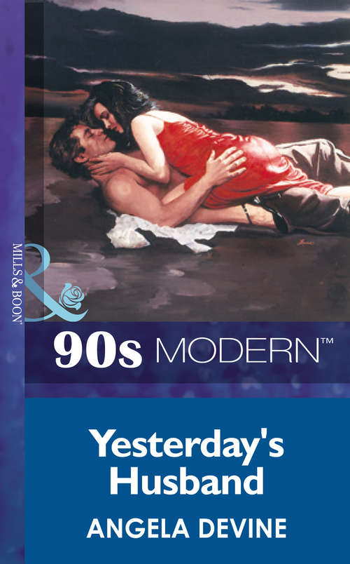 Book cover of Yesterday's Husband (ePub First edition) (Mills And Boon Vintage 90s Modern Ser.: No. 26)
