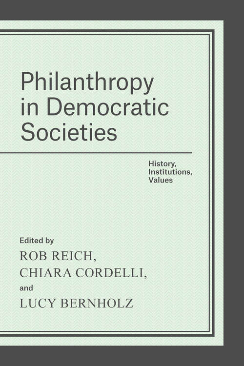 Book cover of Philanthropy in Democratic Societies: History, Institutions, Values