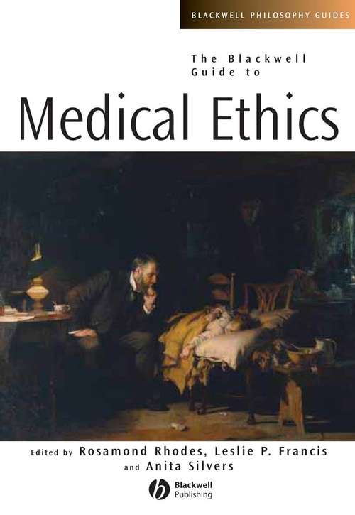 Book cover of The Blackwell Guide to Medical Ethics (Blackwell Philosophy Guides)