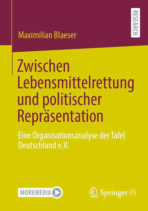 Book cover of Zwischen Lebensmittelrettung und politischer Repräsentation: Eine Organisationsanalyse der Tafel Deutschland e.V. (1. Aufl. 2023)