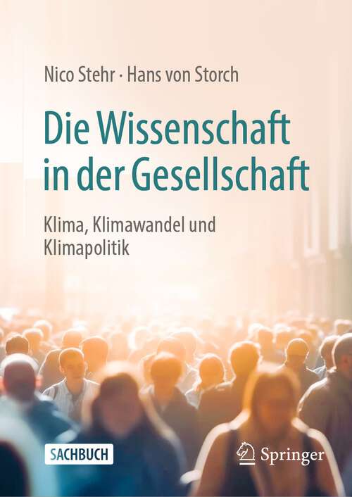 Book cover of Die Wissenschaft in der Gesellschaft: Klima, Klimawandel und Klimapolitik (1. Aufl. 2023)