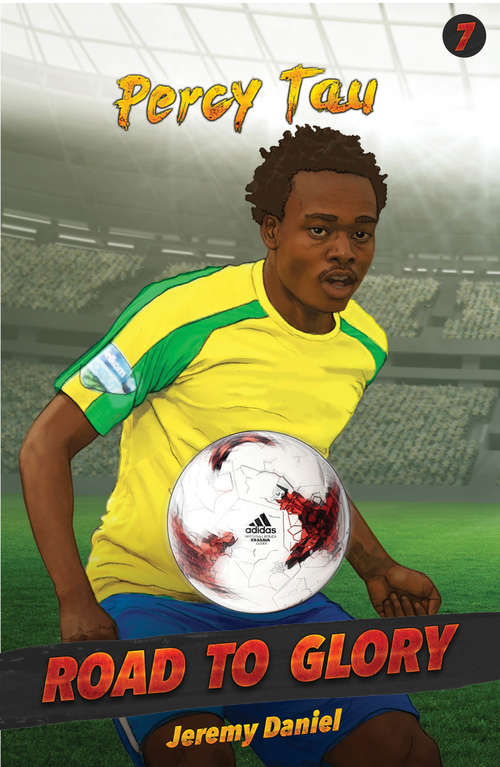 Book cover of Percy Tau: Road to Glory (Road to Glory)
