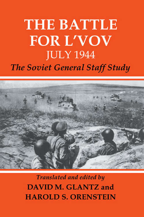 Book cover of The Battle for L'vov July 1944: The Soviet General Staff Study (Soviet (Russian) Study of War)
