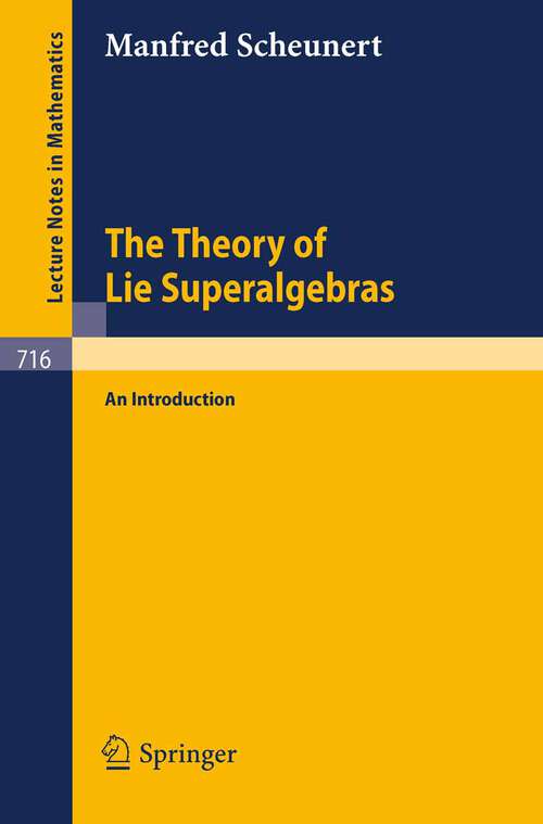 Book cover of The Theory of Lie Superalgebras: An Introduction (1979) (Lecture Notes in Mathematics #716)