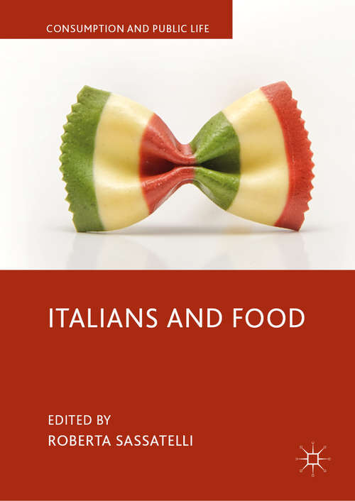 Book cover of Italians and Food (1st ed. 2019) (Consumption and Public Life)
