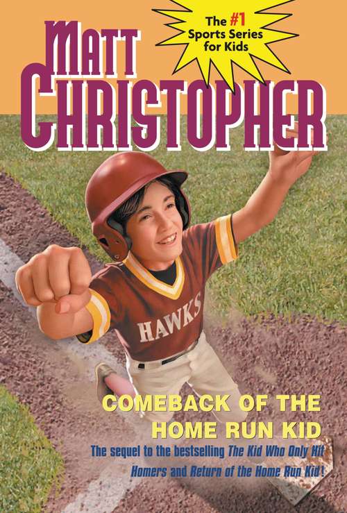Book cover of Comeback of the Home Run Kid (Matt Christopher)