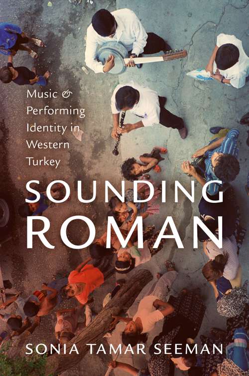 Book cover of SOUNDING ROMAN C: Representation and Performing Identity in Western Turkey