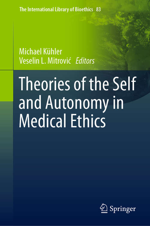 Book cover of Theories of the Self and Autonomy in Medical Ethics (1st ed. 2020) (The International Library of Bioethics #83)