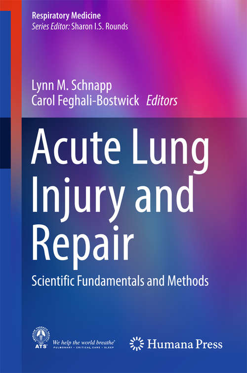 Book cover of Acute Lung Injury and Repair: Scientific Fundamentals and Methods (Respiratory Medicine)
