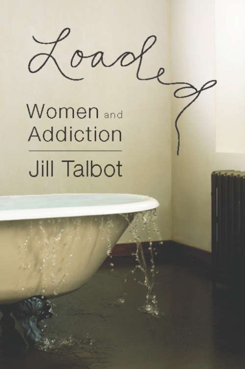 Book cover of Loaded: Women and Addiction
