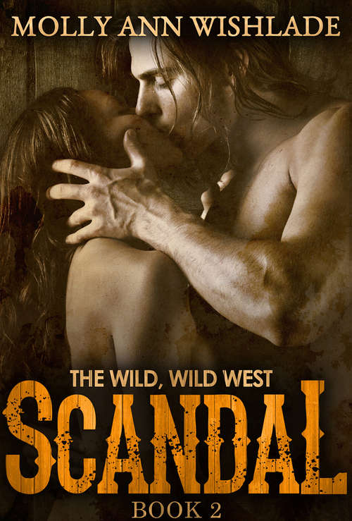 Book cover of Scandal: A tempting Western romance (ePub First edition)