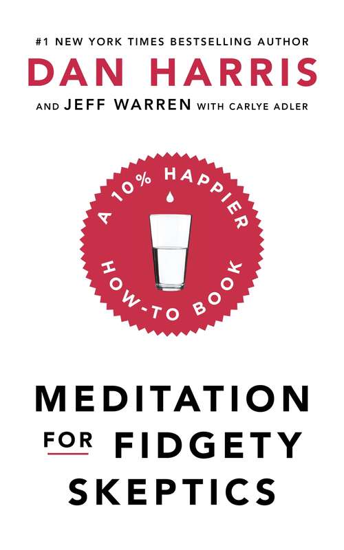 Book cover of Meditation For Fidgety Skeptics: A 10% Happier How-To Book