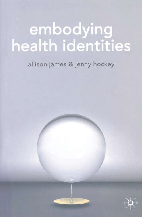 Book cover of Embodying Health Identities (1st ed. 2006)