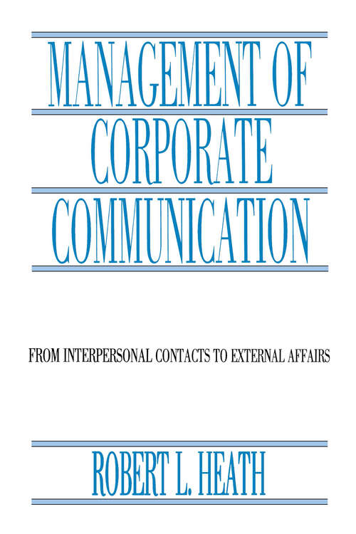 Book cover of Management of Corporate Communication: From Interpersonal Contacts To External Affairs (Routledge Communication Ser.)