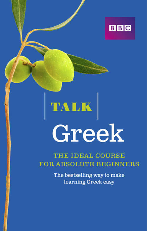Book cover of Talk Greek Enhanced eBook: The bestselling way to make learning Greek easy (Talk)
