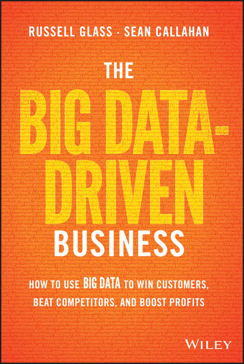 Book cover of The Big Data-Driven Business: How to Use Big Data to Win Customers, Beat Competitors, and Boost Profits