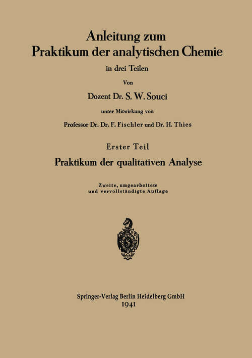 Book cover of Anleitung zum Praktikum der analytischen Chemie in drei Teilen: Erster Teil: Praktikum der qualitativen Analyse (2. Aufl. 1941)