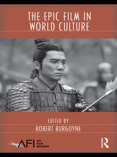Book cover of The Epic Film in World Culture (AFI Film Readers)