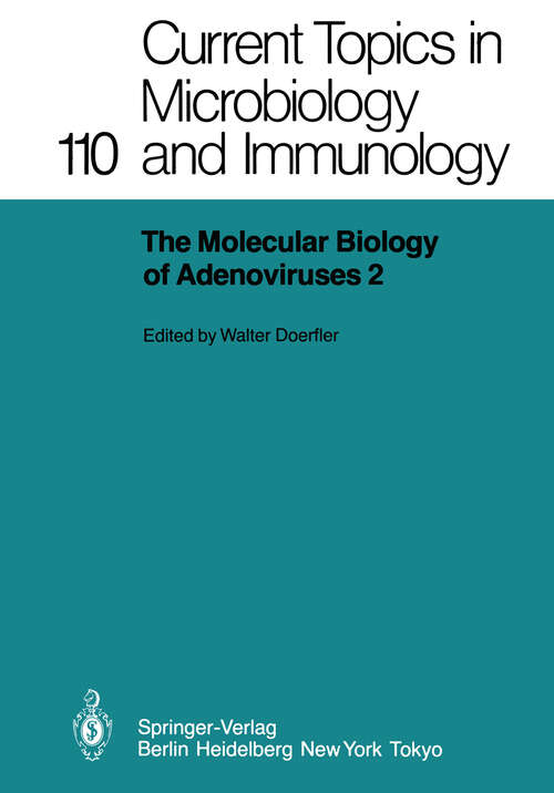Book cover of The Molecular Biology of Adenoviruses 2: 30 Years of Adenovirus Research 1953–1983 (1984) (Current Topics in Microbiology and Immunology #110)