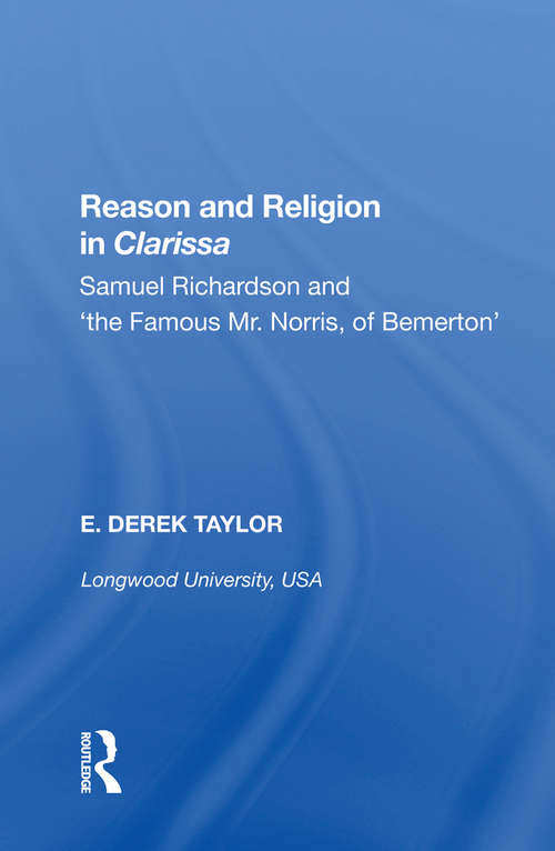 Book cover of Reason and Religion in Clarissa: Samuel Richardson and 'the Famous Mr. Norris, of Bemerton'