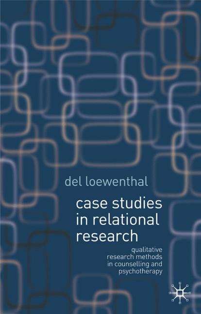 Book cover of Case Studies In Relational Research: Qualitative Research Methods In Counselling And Psychotherapy (PDF)