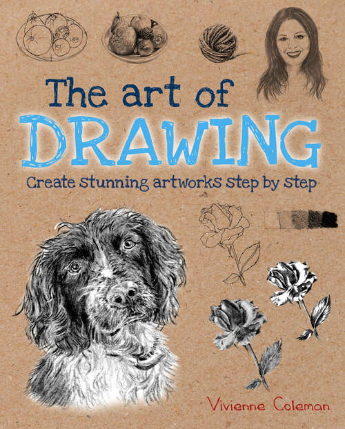 Book cover of The Art of Drawing: Create stunning artworks step by step