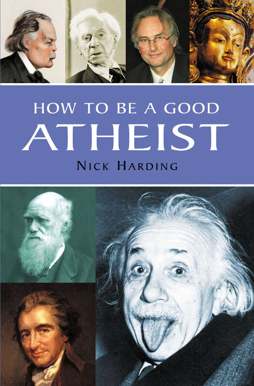 Book cover of How to be a Good Atheist