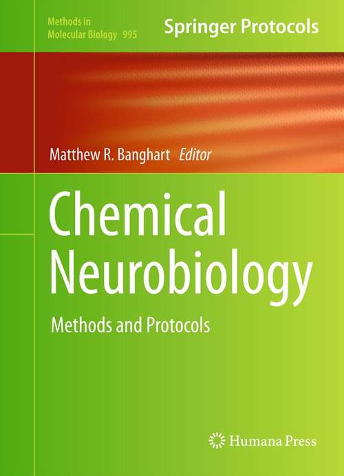 Book cover of Chemical Neurobiology: Methods and Protocols (2013) (Methods in Molecular Biology #995)