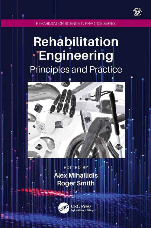 Book cover of Rehabilitation Engineering: Principles and Practice (Rehabilitation Science in Practice Series)