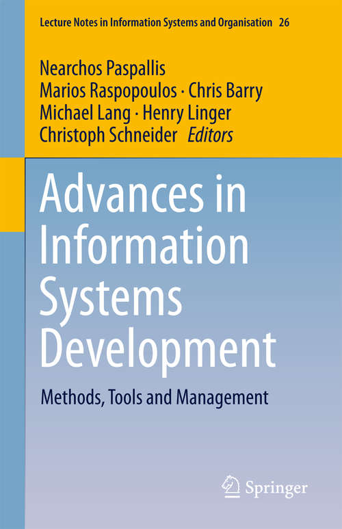Book cover of Advances in Information Systems Development: Methods, Tools and Management (1st ed. 2018) (Lecture Notes in Information Systems and Organisation #26)