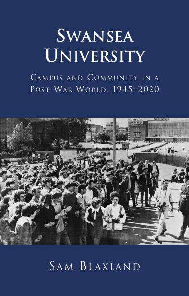 Book cover of Swansea University: Campus And Community In A Post-war World, 1945-2020 (Emersion: Emergent Village Resources For Communities Of Faith Ser.)