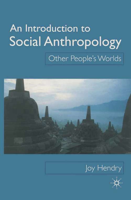 Book cover of An Introduction to Social Anthropology: Other People’s Worlds (1st ed. 1999)
