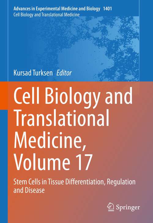 Book cover of Cell Biology and Translational Medicine, Volume 17: Stem Cells in Tissue Differentiation, Regulation and Disease (1st ed. 2022) (Advances in Experimental Medicine and Biology #1401)