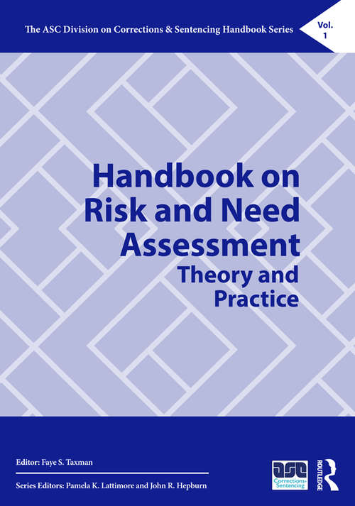 Book cover of Handbook on Risk and Need Assessment: Theory and Practice (The ASC Division on Corrections & Sentencing Handbook Series)