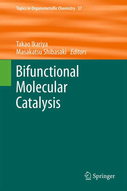Book cover of Bifunctional Molecular Catalysis (2011) (Topics in Organometallic Chemistry #37)