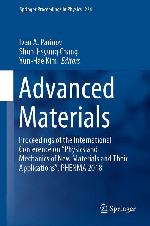 Book cover of Advanced Materials: Proceedings of the International Conference on “Physics and Mechanics of New Materials and Their Applications”, PHENMA 2018 (1st ed. 2019) (Springer Proceedings in Physics #224)