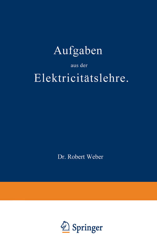 Book cover of Aufgaben aus der Elektricitätslehre (1888)