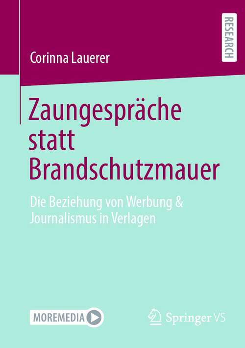 Book cover of Zaungespräche statt Brandschutzmauer: Die Beziehung von Werbung & Journalismus in Verlagen (1. Aufl. 2021)