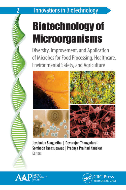 Book cover of Biotechnology of Microorganisms: Diversity, Improvement, and Application of Microbes for Food Processing, Healthcare, Environmental Safety, and Agriculture (Innovations in Biotechnology)