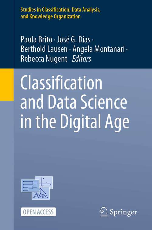 Book cover of Classification and Data Science in the Digital Age (1st ed. 2023) (Studies in Classification, Data Analysis, and Knowledge Organization)