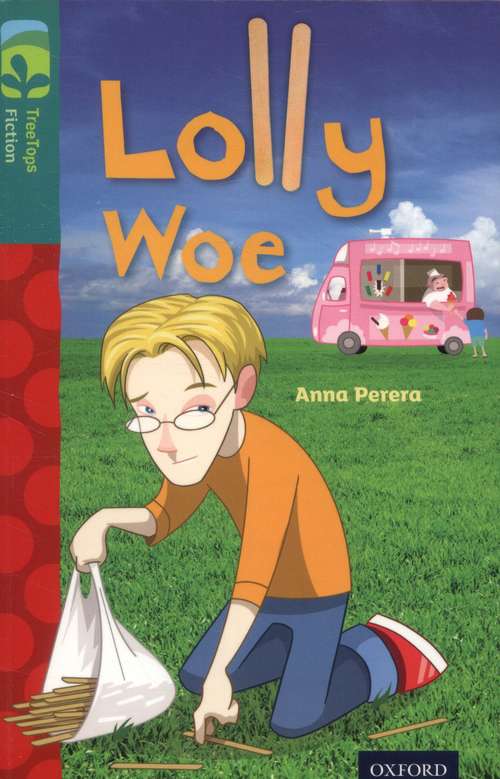 Book cover of Oxford Reading Tree TreeTops Fiction: Level 16 More Pack A: Lolly Woe (3) (Oxford Reading Tree Treetops Fiction Ser.)