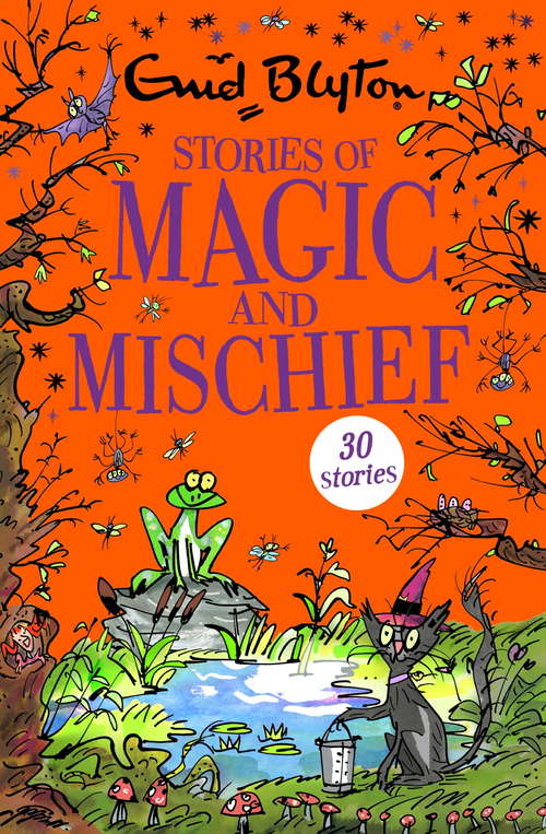 Book cover of Stories of Magic and Mischief: Contains 30 classic tales (Bumper Short Story Collections)