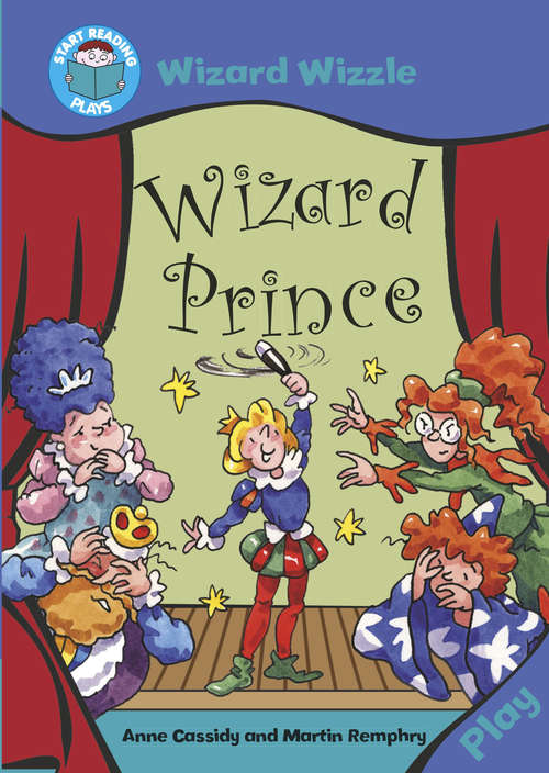 Book cover of Wizard Wizzle: Wizard Prince (PDF) (Start Reading: Plays)