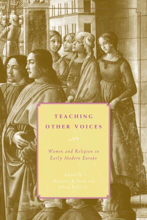 Book cover of Teaching Other Voices: Women and Religion in Early Modern Europe