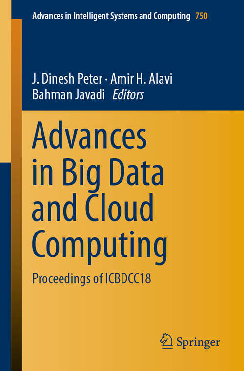 Book cover of Advances in Big Data and Cloud Computing: Proceedings Of Icbdcc18 (Advances In Intelligent Systems and Computing #750)