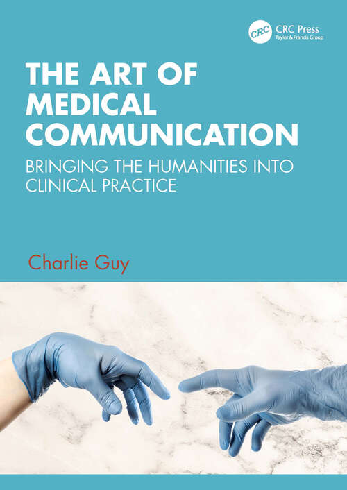 Book cover of The Art of Medical Communication: Bringing the Humanities into Clinical Practice