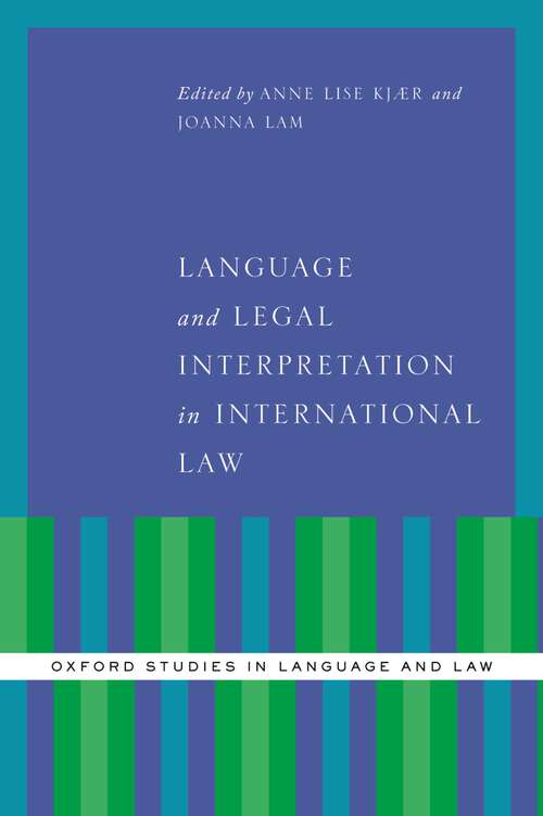 Book cover of Language and Legal Interpretation in International Law (Oxford Studies in Language and Law)
