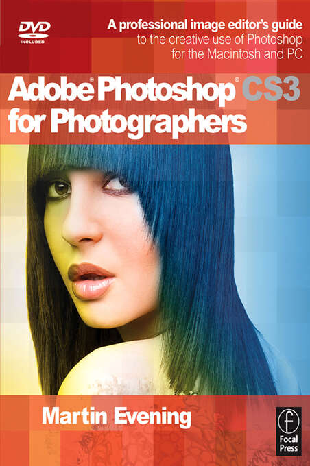 Book cover of Adobe Photoshop Cs3 For Photographers: A Professional Image Editor's Guide To The Creative Use Of Photoshop For The Macintosh And Pc (1)