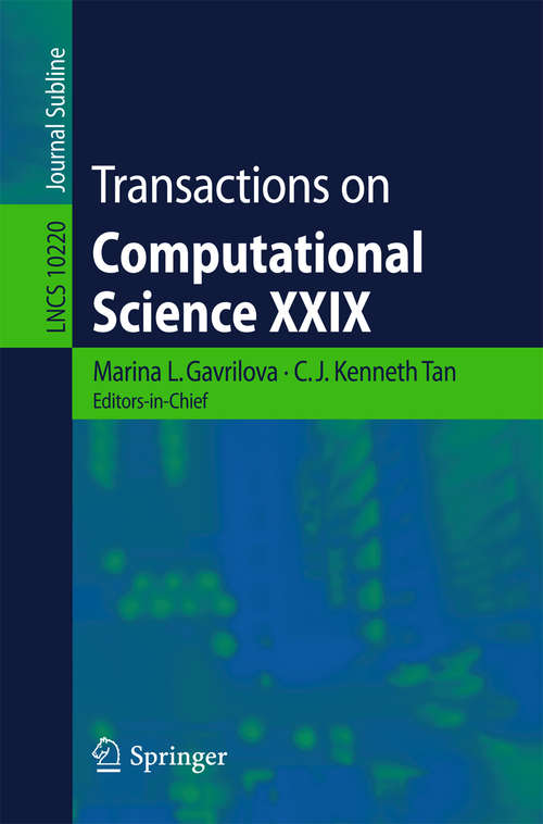 Book cover of Transactions on Computational Science XXIX (Lecture Notes in Computer Science #10220)