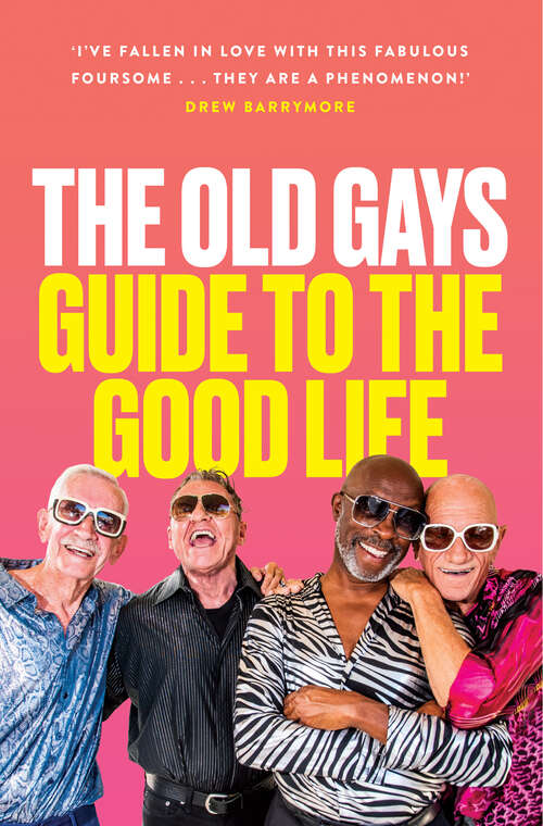 Book cover of The Old Gays’ Guide to the Good Life